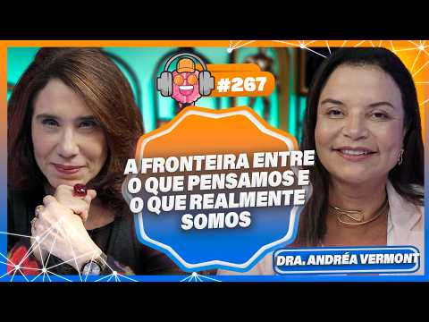 NEUROCIÊNCIA, VÍNCULOS E SAÚDE MENTAL COM A DRA. ANDRÉA VERMONT - PODPEOPLE #267