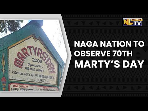 NNC & FGN WITH ANGAMI REGION TO OBSERVE 70TH MARTY’S DAY