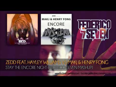 ZEDD vs MAKJ & Henry Fong - Stay The Encore Night (Federico Seven Mashup)