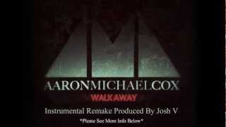 Aaron Michael Cox - Walk Away Instrumental Remake Produced By Josh V
