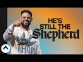 He’s Still The Shepherd | Pastor Steven Furtick | Elevation Church