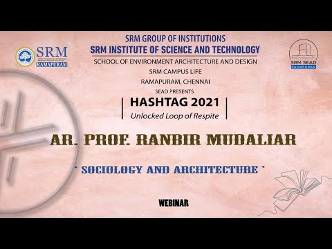 SRM SEAD Hashtag 2021 - Sociology and Architecture by Ar. Ranbir Mudaliar
