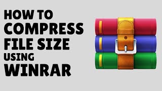 How to Highly Compress File Size using WinRAR