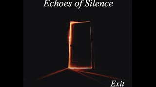 Echoes of Silence - Exit