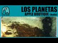 LOS PLANETAS - Apple Boutique (A Tribute To Felt) [Audio]