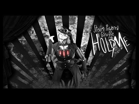 Hold Me - Steam Powered Giraffe