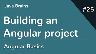 Angular 6 Basics 25 - Building an Angular project