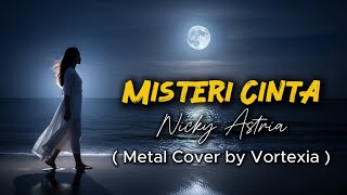 Download lagu Misteri Cinta  -  Nicky Astria  | Nu Metal Cover by Vortexia mp3