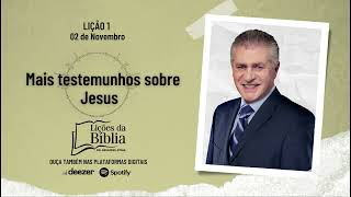 Mais testemunhos sobre Jesus - Sábado, 02 de Novembro| Lições da Bíblia com Pr Stina
