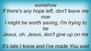 Hank Williams - Jesus, Don&#39;t Give Up On Me Lyrics
