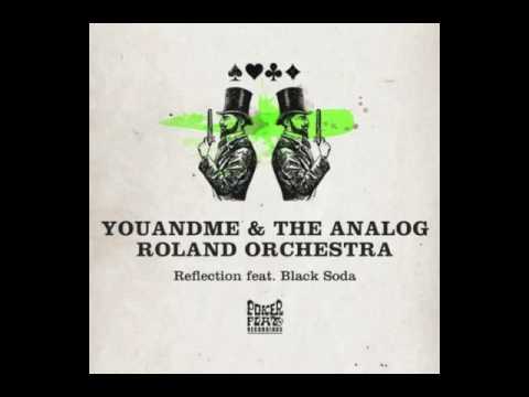 youANDme & The Analog Roland Orchestra - Reflection feat. Black Soda (Hyenah Remix)