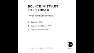 Bounce 'N' Styles Featuring Emma B - What You Need Tonight (Sagitaire Instrumental) [Unreleased CDR]