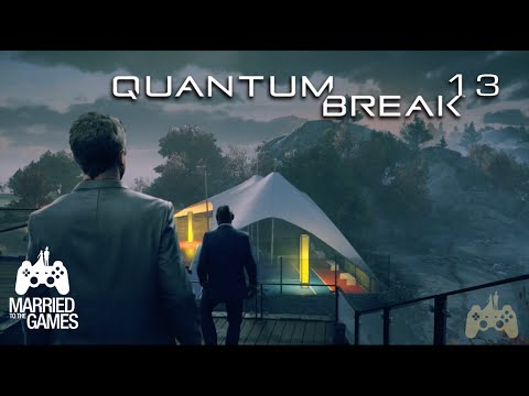 Quantum Break Walkthrough Gameplay Part 13 - Sofia Amaral/Martin Hatch
