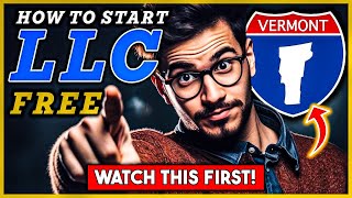 How To Start an LLC in Vermont For FREE 🇺🇸