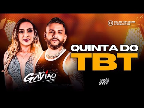 FORRÓ DU GAVIÃO - QUINTA DO TBT SÓ AS ANTIGAS PRA PAREDÃO