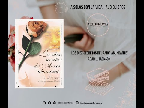 LOS DIEZ SECRETOS DEL AMOR ABUNDANTE  📕 Adam J Jackson 📚 Audiolibro Completo #español #desarrollo
