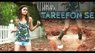 Taarefon Se | Dear Zindagi | Arijit Singh | Romantic Hindi Song