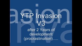 YTP INVASION V3 TRAILER