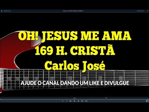 OH JESUS ME AMA - 169 | CARLOS JOSÉ E A HARPA CRISTÃ
