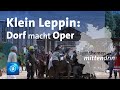 Klein Leppin Dorf Macht Oper Tagesthemen Mittendrin