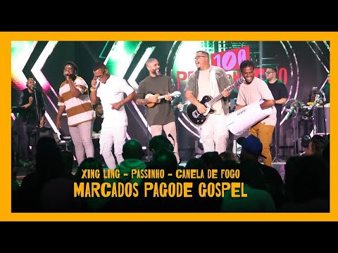 Xing Ling / Passinho / Canela de Fogo | Marcados Pagode Gospel [Clipe]