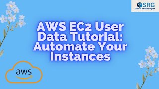 Download the video "AWS EC2 User Data Tutorial: Automate Your Instances || SRG Global Technologies ✅✨🌐"