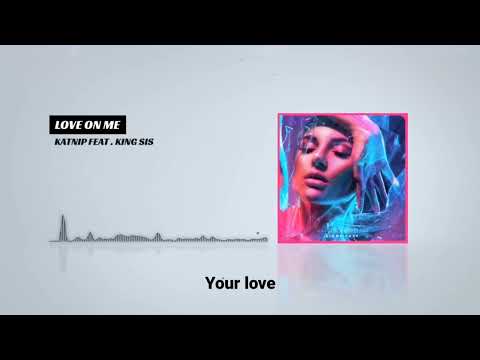 Love on Me - Katnip Feat . King Sis ( RnB )