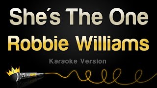 Robbie Williams - She&#39;s The One (Karaoke Version)