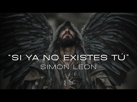 Simón León - Si Ya No Existes Tú (Video Oficial)