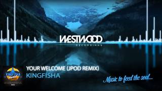 Kingfisha - Your Welcome (JPOD Remix)