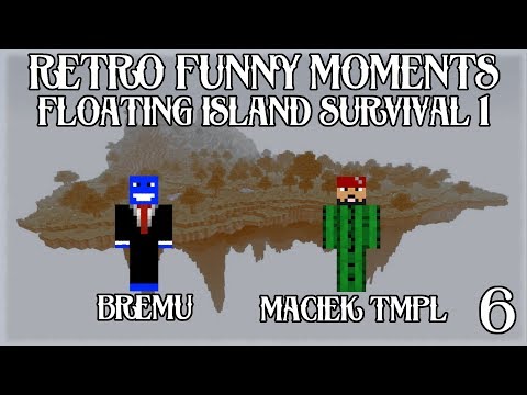 RETRO FUNNY MOMENTS #6 - BREMU & MACIEKTMPL - FLOATING ISLAND SURVIVAL 1