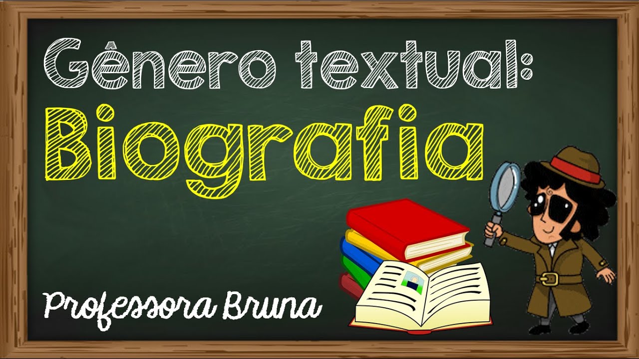 Gênero Textual: Biografia/Autobiografia