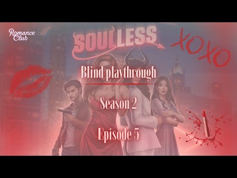🖤First Time Playing Soulless | Romance Club Blind NSFW Playthrough | S2 Ep 5: One of a Kind🖤