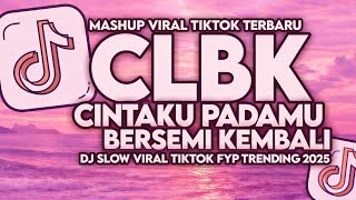 Download lagu DJ CLBK - CINTAKU PADAMU BERSEMI KEMBALI SLOW TIKTOK VIRAL FULL SONG 2025 mp3