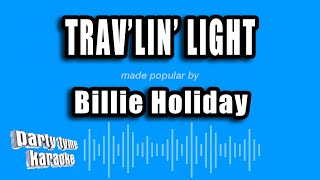 Billie Holiday - Trav'lin' Light (Karaoke Version)