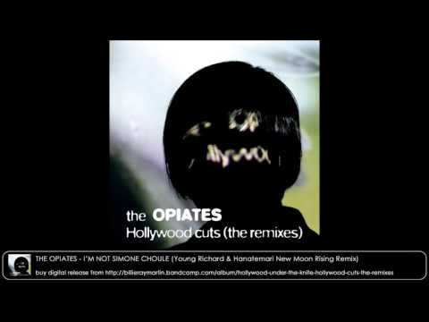 The Opiates - I'm Not Simone Choule (Young Richard & Hanatemari New Moon Rising Remix)