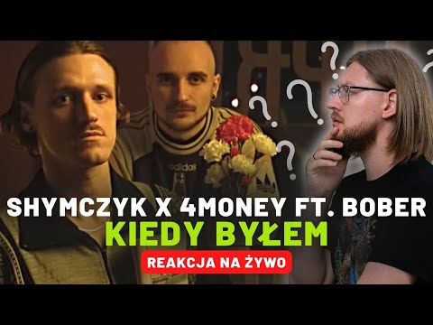 shymczyk x 4Money ft. Bober "KIEDY BYŁEM" | REAKCJA NA ŻYWO 🔴