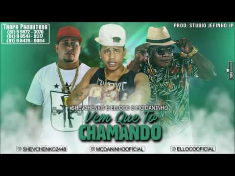 SHEVCHENKO E ELLOCO E MC DANINHO VEM QUE TO CHAMANDO MÚSICA NOVA 2017