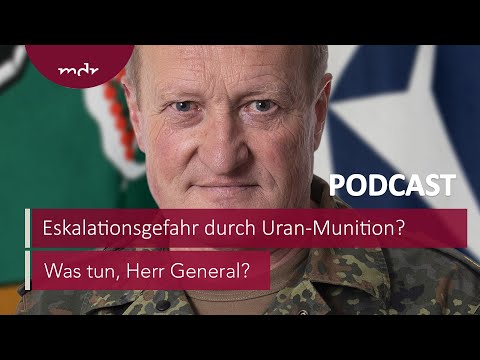 #102 Eskalationsgefahr durch Uran-Munition? | Podcast Was tun, Herr General? | MDR