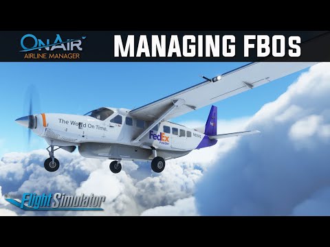 OnAir Airline Manager - Creating and Managing FBOs | Microsoft Flight Simulator 2020