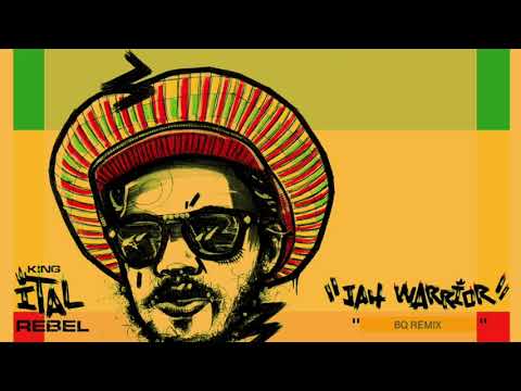 King Ital Rebel - Jah Warrior [BQ Remix]