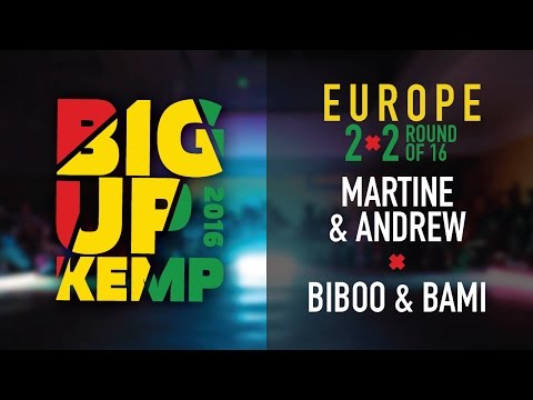 BIG UP KEMP EUROPE 2016 - 2VS2 BATTLE 1/8 - MARTINE & ANDREW VS BIBOO & BAMI