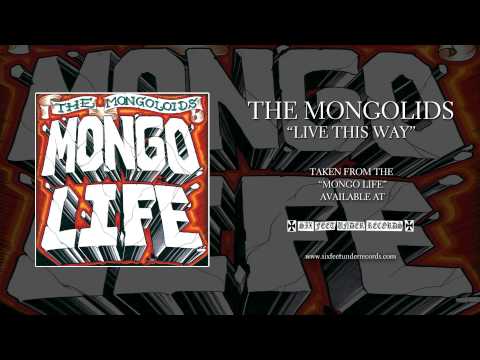 The Mongoloids - Live This Way