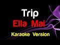 🎤 Ella Mai - Trip (Karaoke)