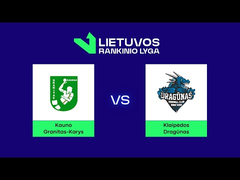 LRL. Pusfinalis. Kauno „Granitas-Karys“ - Klaipėdos „Dragūnas“