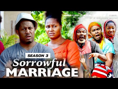 SORROWFUL MARRIAGE (SEASON 3) {NEW MOVIE} - 2021 LATEST NIGERIAN NOLLYWOOD MOVIES