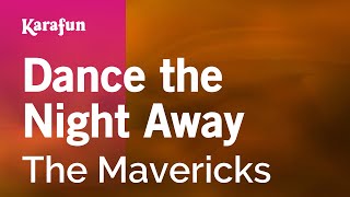 Karaoke Dance the Night Away - The Mavericks *