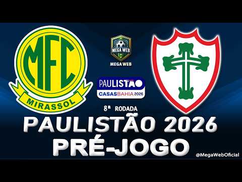 MIRASSOL 1 x 2 PORTUGUESA -- Pré-jogo (PAULISTÃO 2026 -- 8ª Rodada)