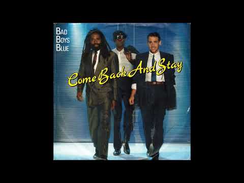 Bad Boys Blue - 1987 - Come Back And Stay