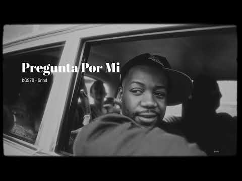 Pregunta por mi - KG970 & Grind (Audio Filtrado)
